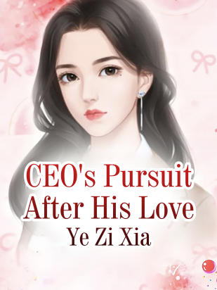 CEO's Pursuit After His Love
